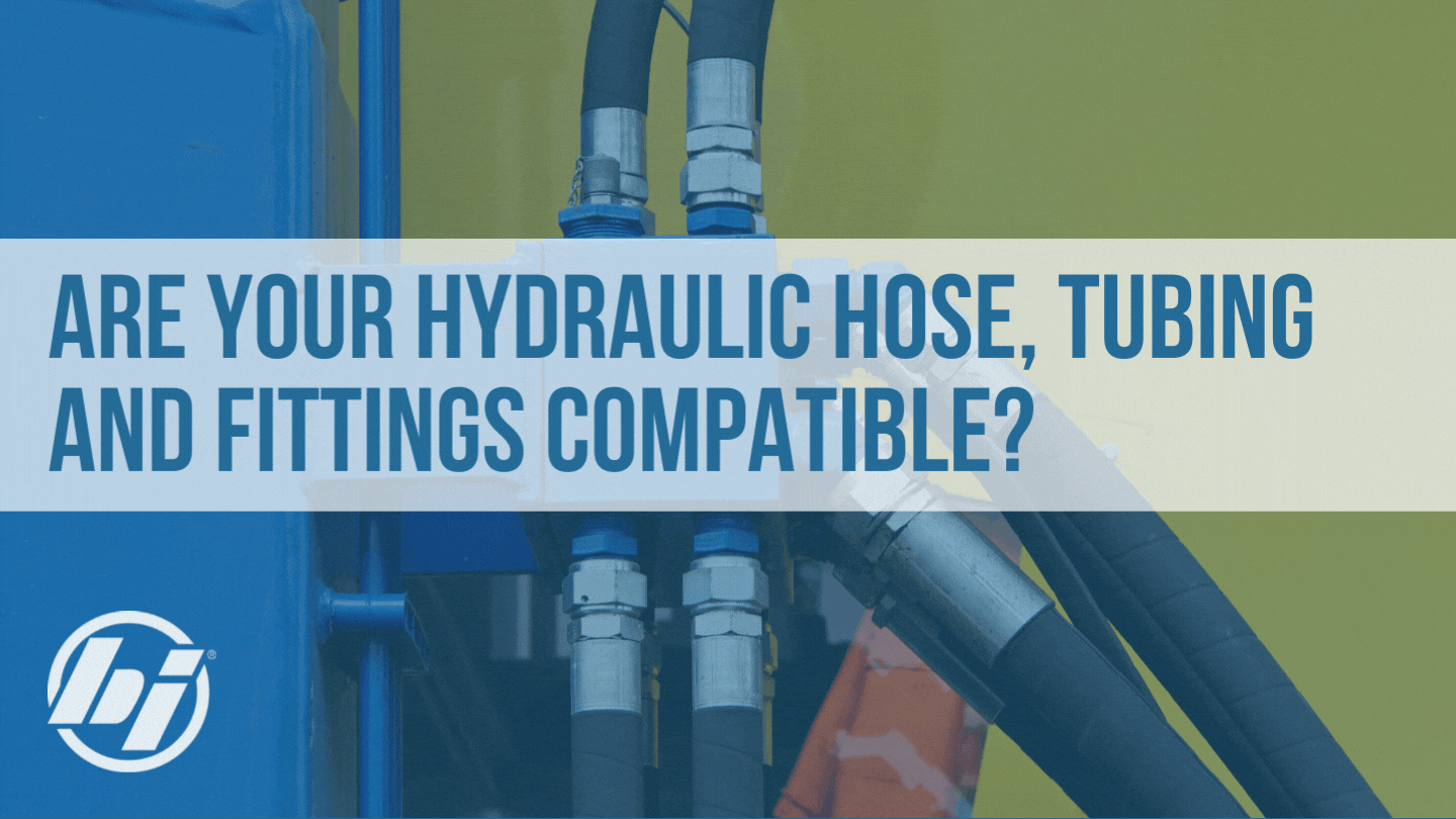 Are Your Hydraulic Hose, Tubing and Fittings Compatible?